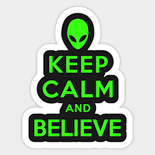 KEEP CALM AND BELIEVE Sticker